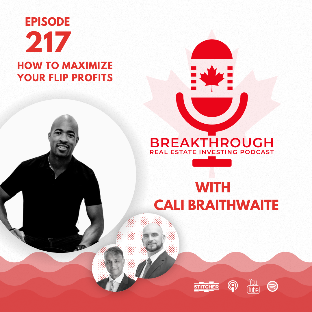 Episode 217: How to Maximize Your Flip Profits with Cali Braithwaite