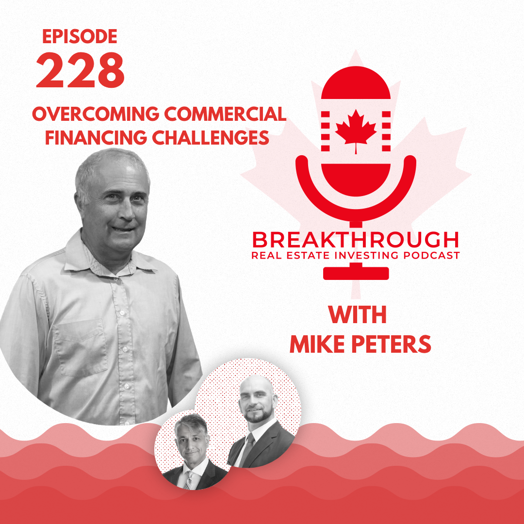 Episode #228 - Overcoming Commercial Financing Challenges with Mike Peters