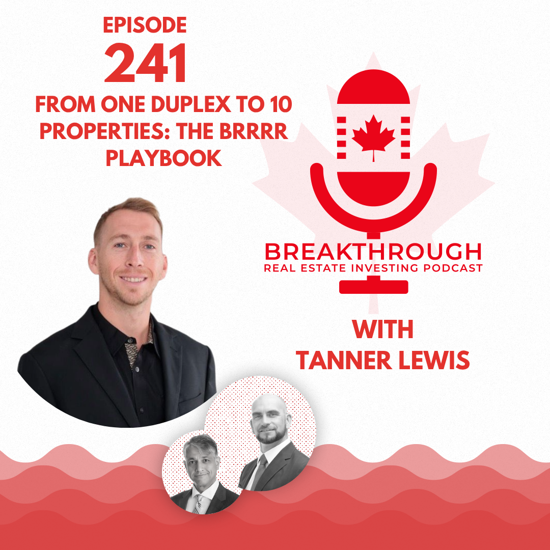 Episode #241 - From One Duplex to 10 Properties: The BRRRR Playbook with Tanner Lewis