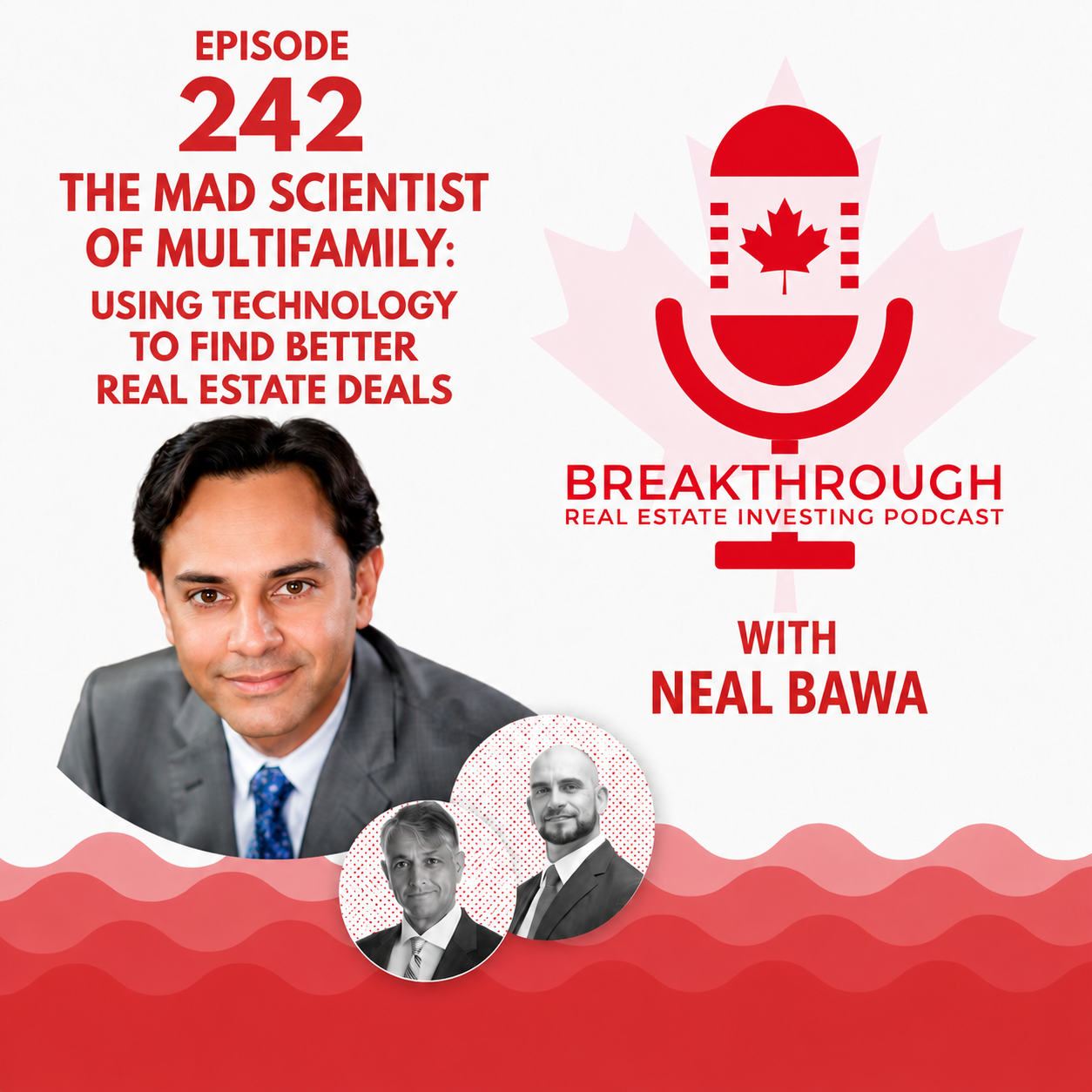 Episode #242: The Mad Scientist of Multifamily: Using Technology to Find Better Real Estate Deals with Neal Bawa
