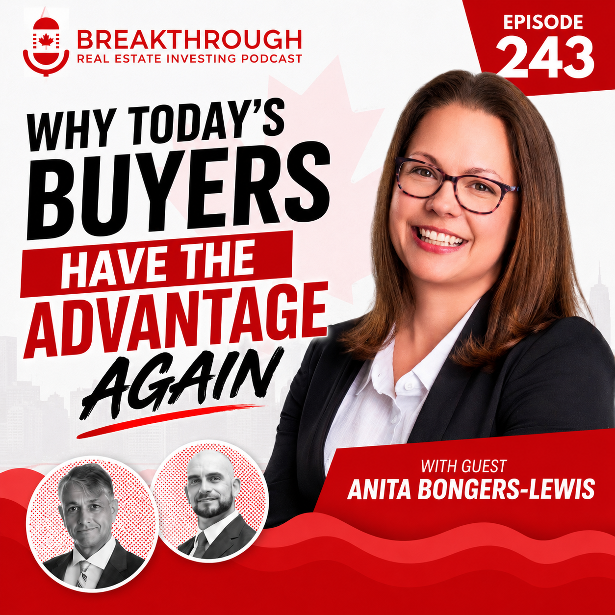 Episode #243 - Why Todays Buyers Have the Advantage Again with Anita Bongers-Lewis