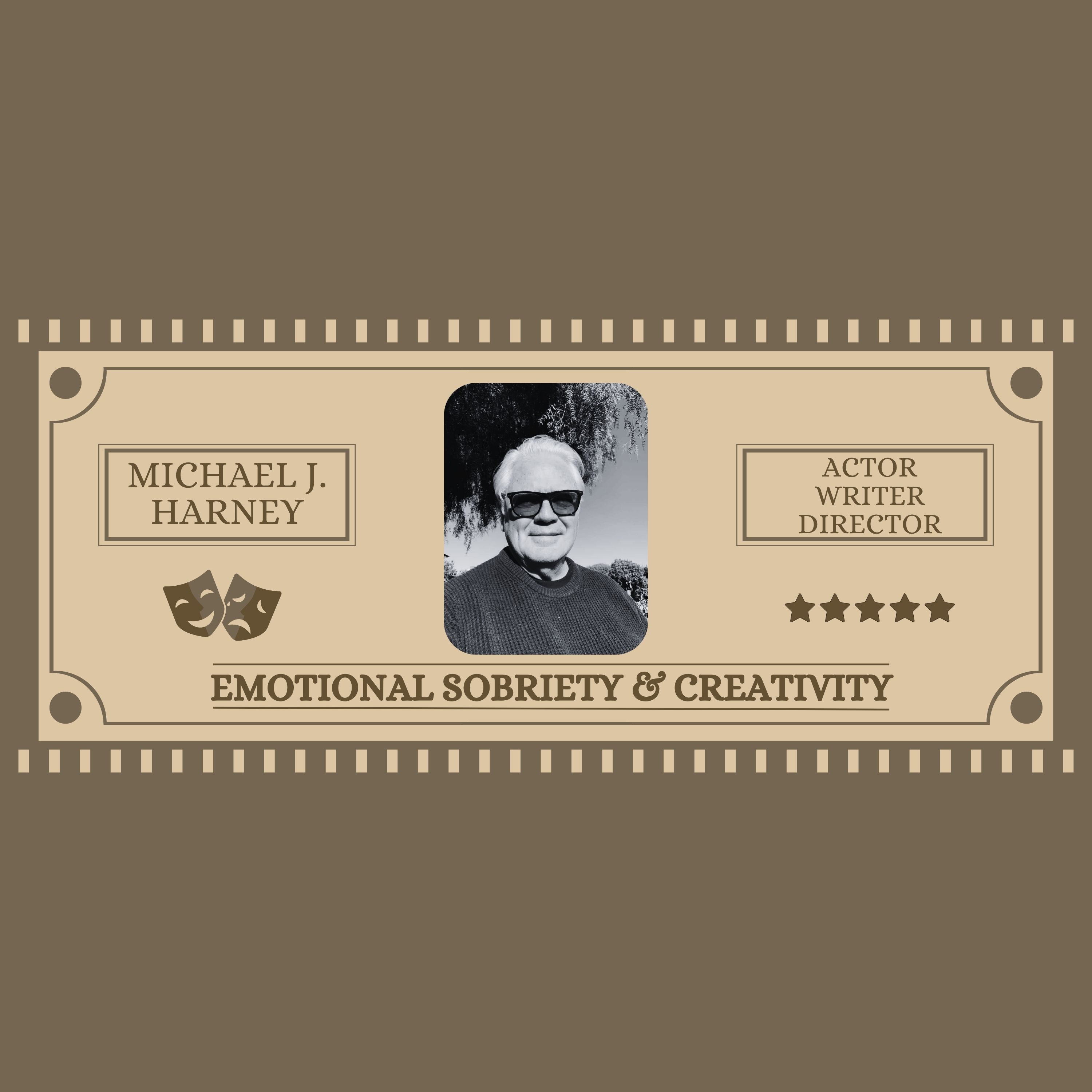 Emotional Sobriety & Creativity with Michael J. Harney