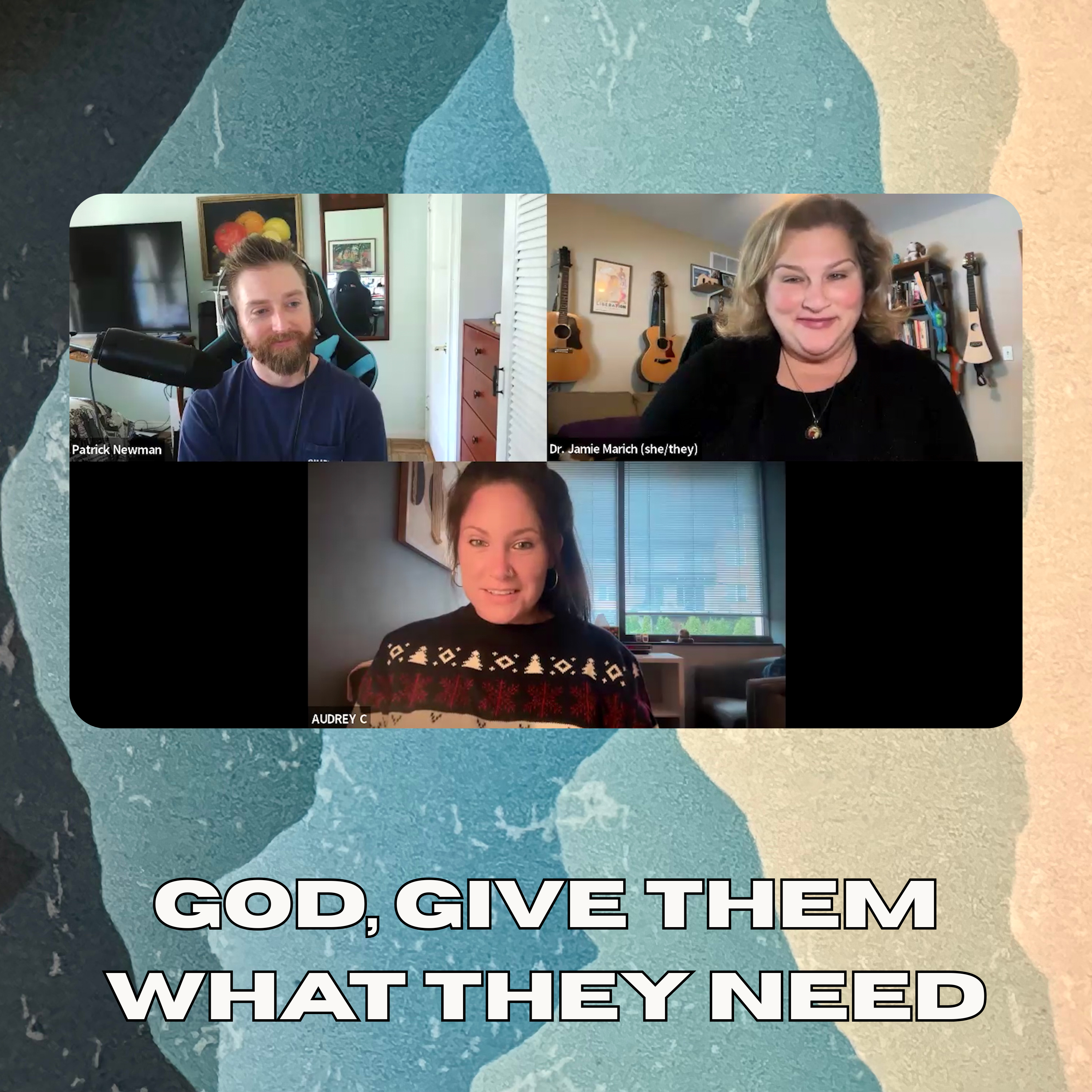 God, Give Them What They Need