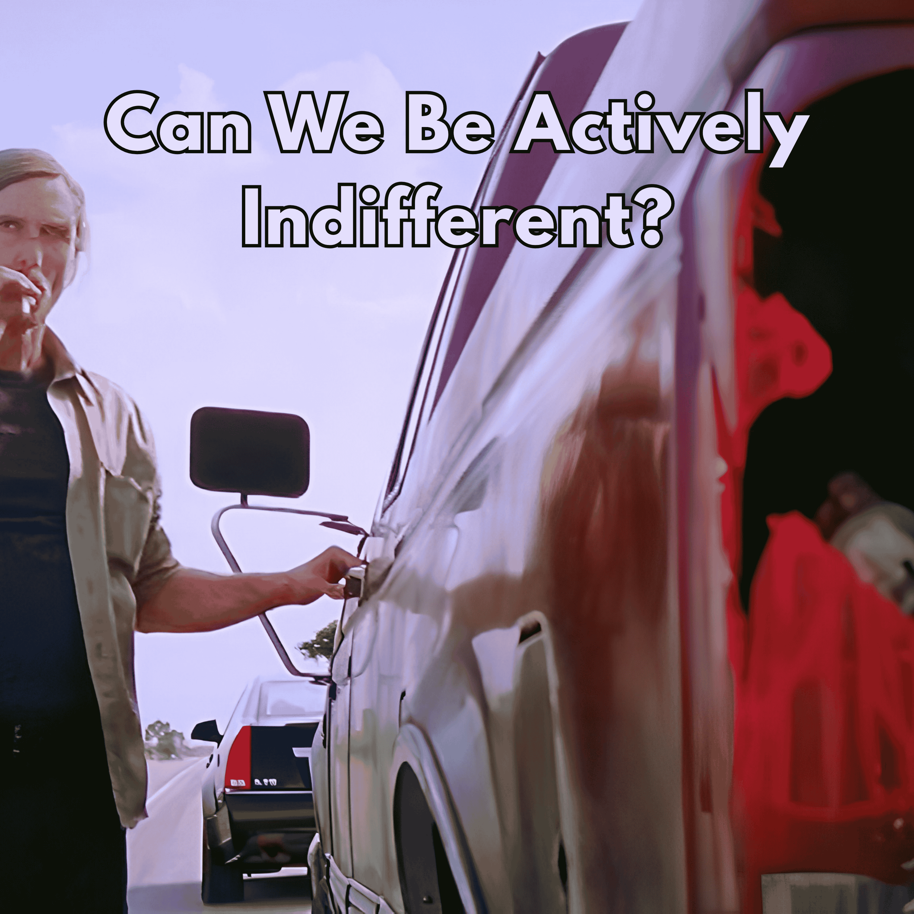 Can We Be Actively Indifferent?