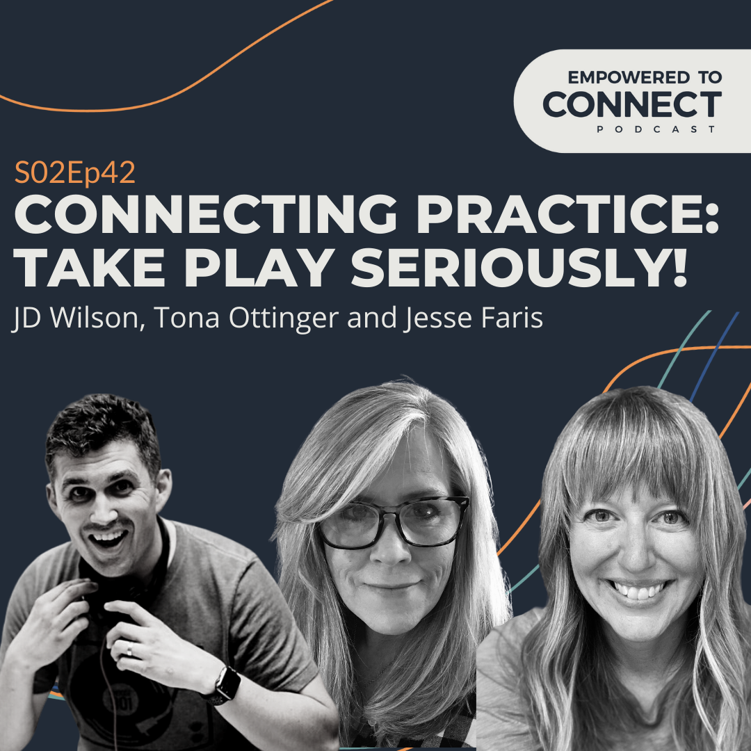 [E91] Connecting Practice: Take Play Seriously!
