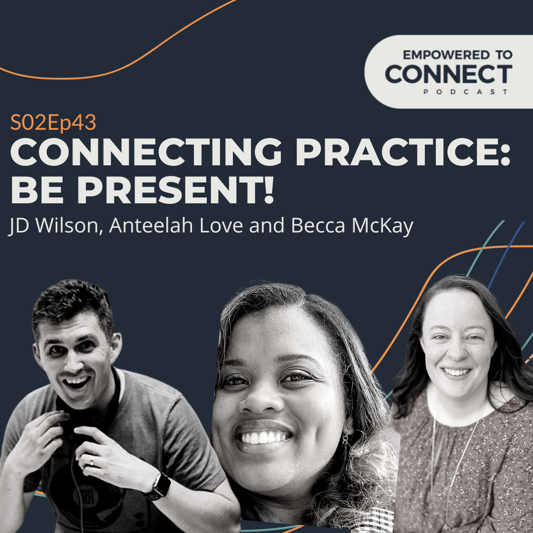 [E93] Connecting Practice: Be Present!