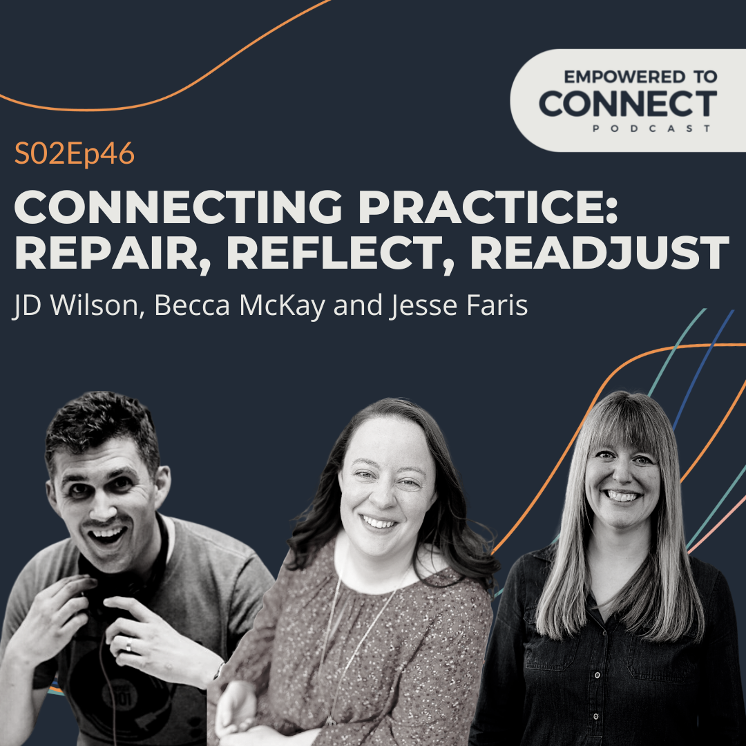 [E96] Connecting Practice: Repair, Reflect, Readjust