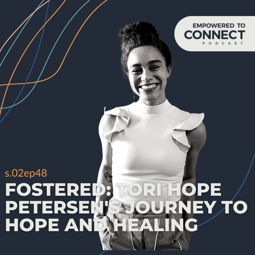 Fostered: Tori Hope Petersen's Journey to Hope and Healing