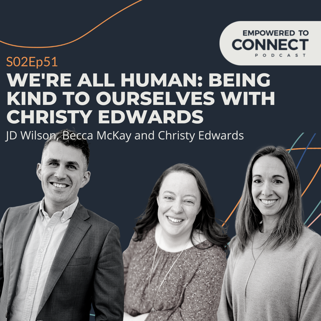 We're All Human: Being Kind to Ourselves with Christy Edwards