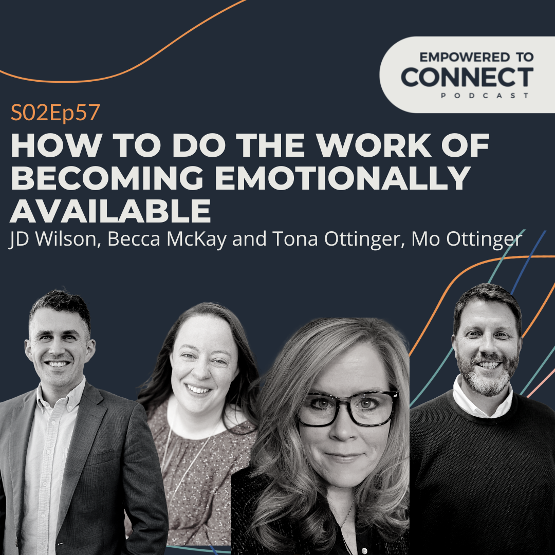 [E107] How to do the Work of Becoming Emotionally Available