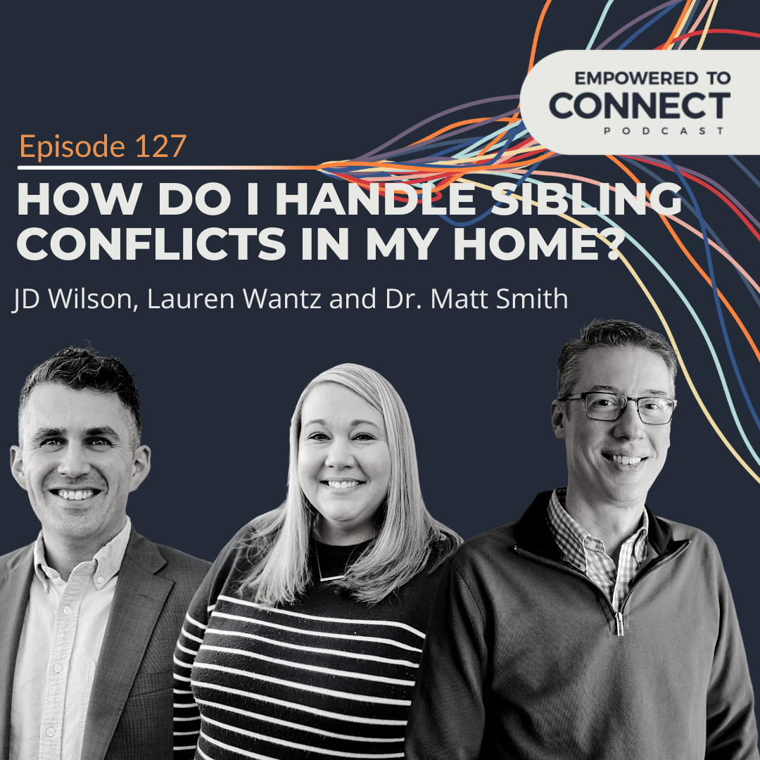 [E127] How Do I Handle Sibling Conflict in My Home?