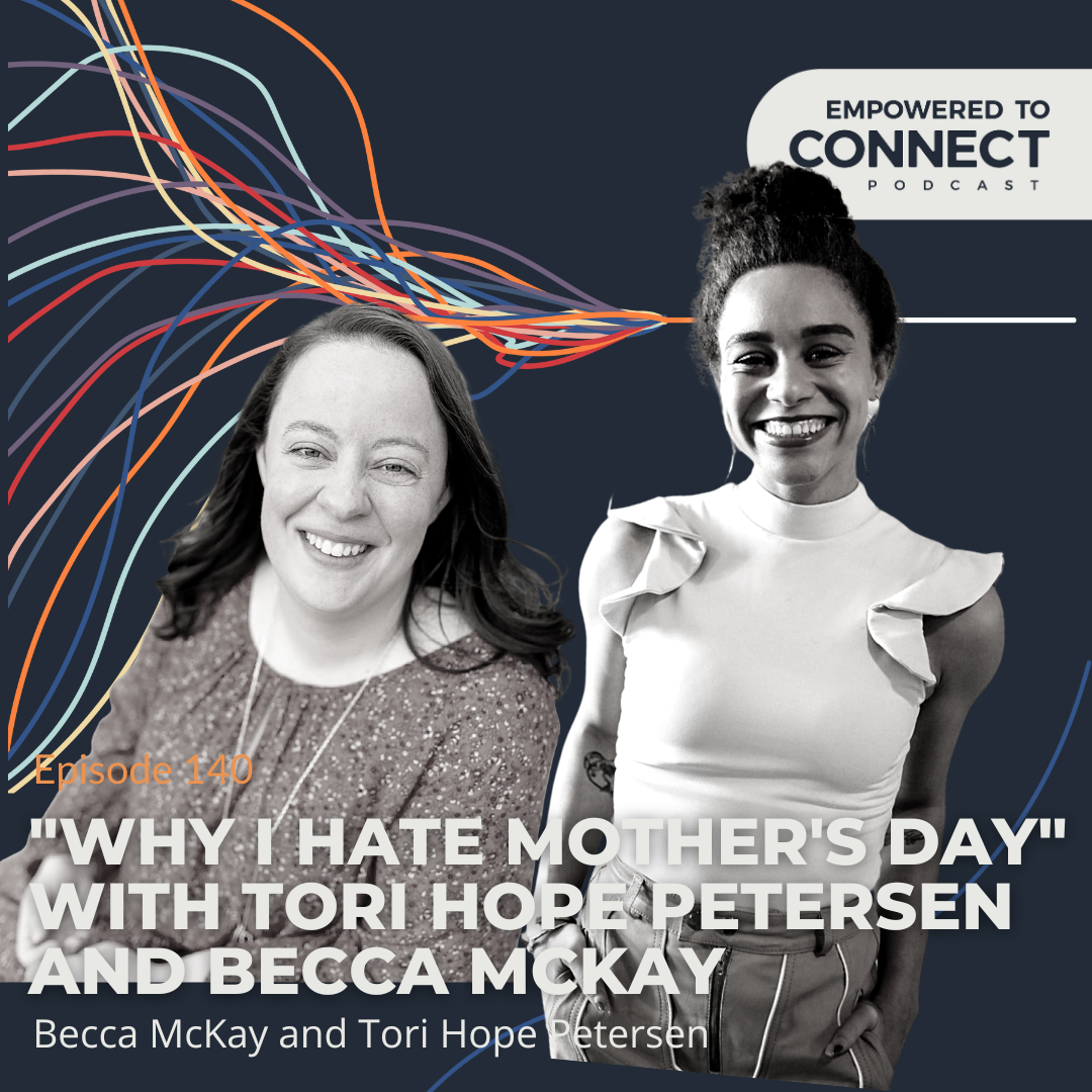 [E140] "Why I Hate Mother's Day" with Tori Hope Petersen and Becca McKay