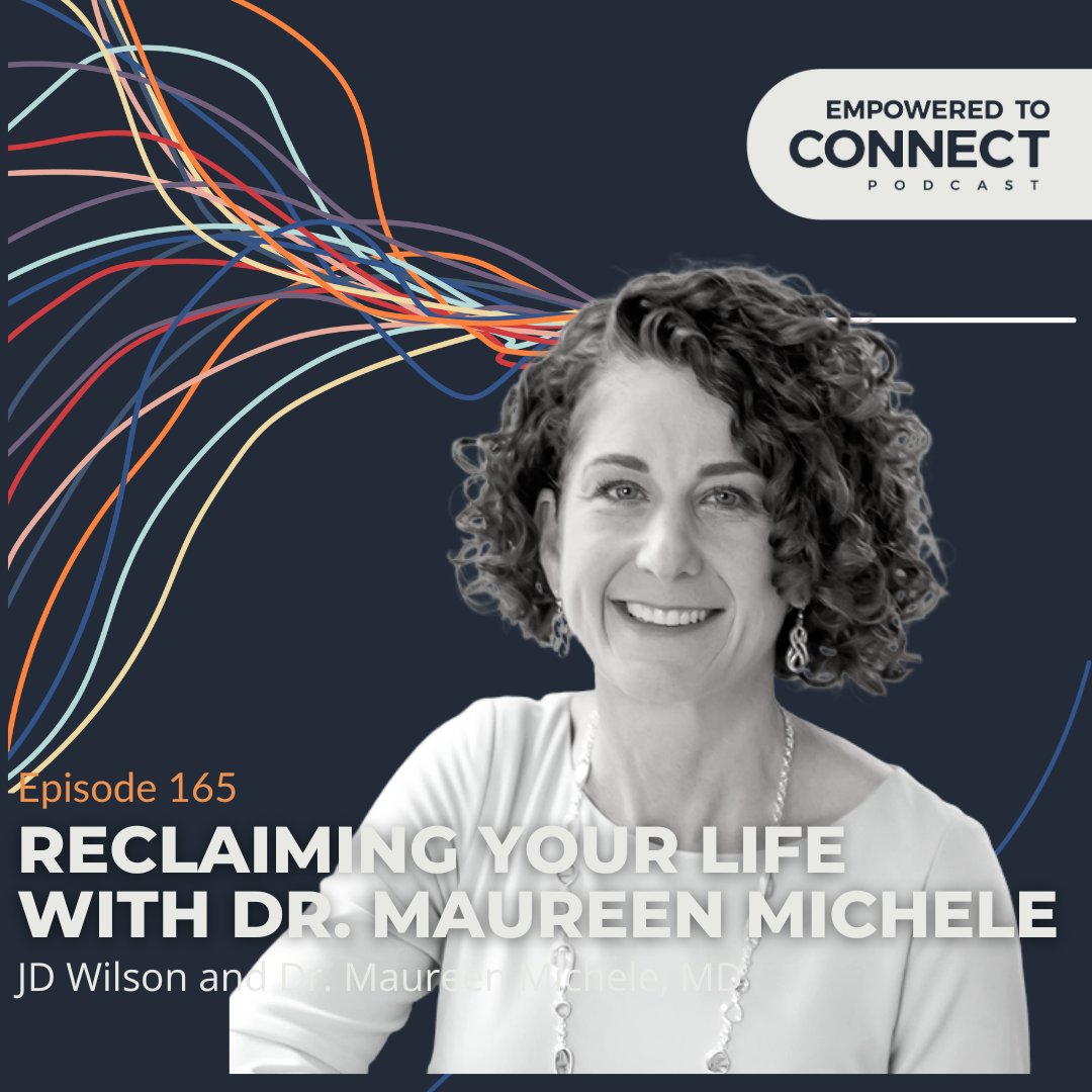 [E165] Reclaiming Your Life with Dr. Maureen Michele