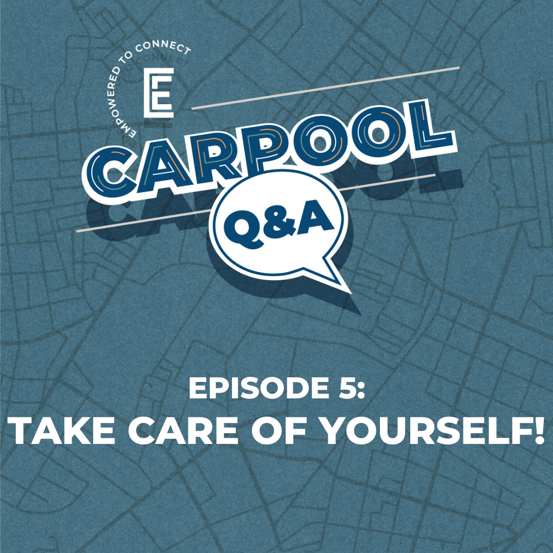 Carpool Q&A [E5]: Take Care of Yourself!