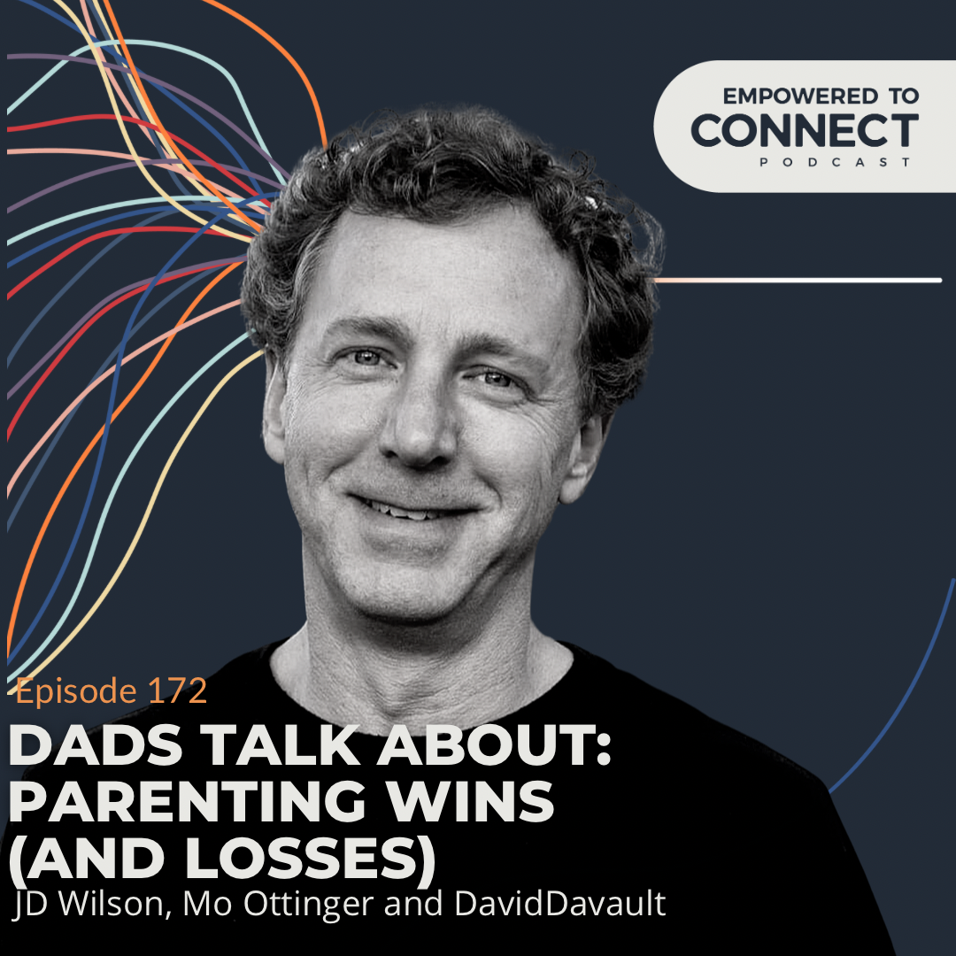 [E172 Dads Talk About: Parenting Wins and Losses