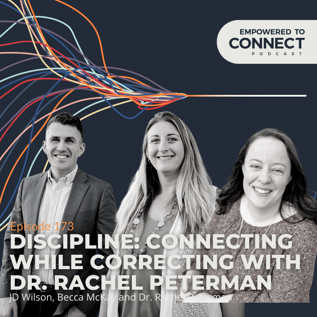 [E173] Discipline: Connecting while Correcting with Dr. Rachel Peterman