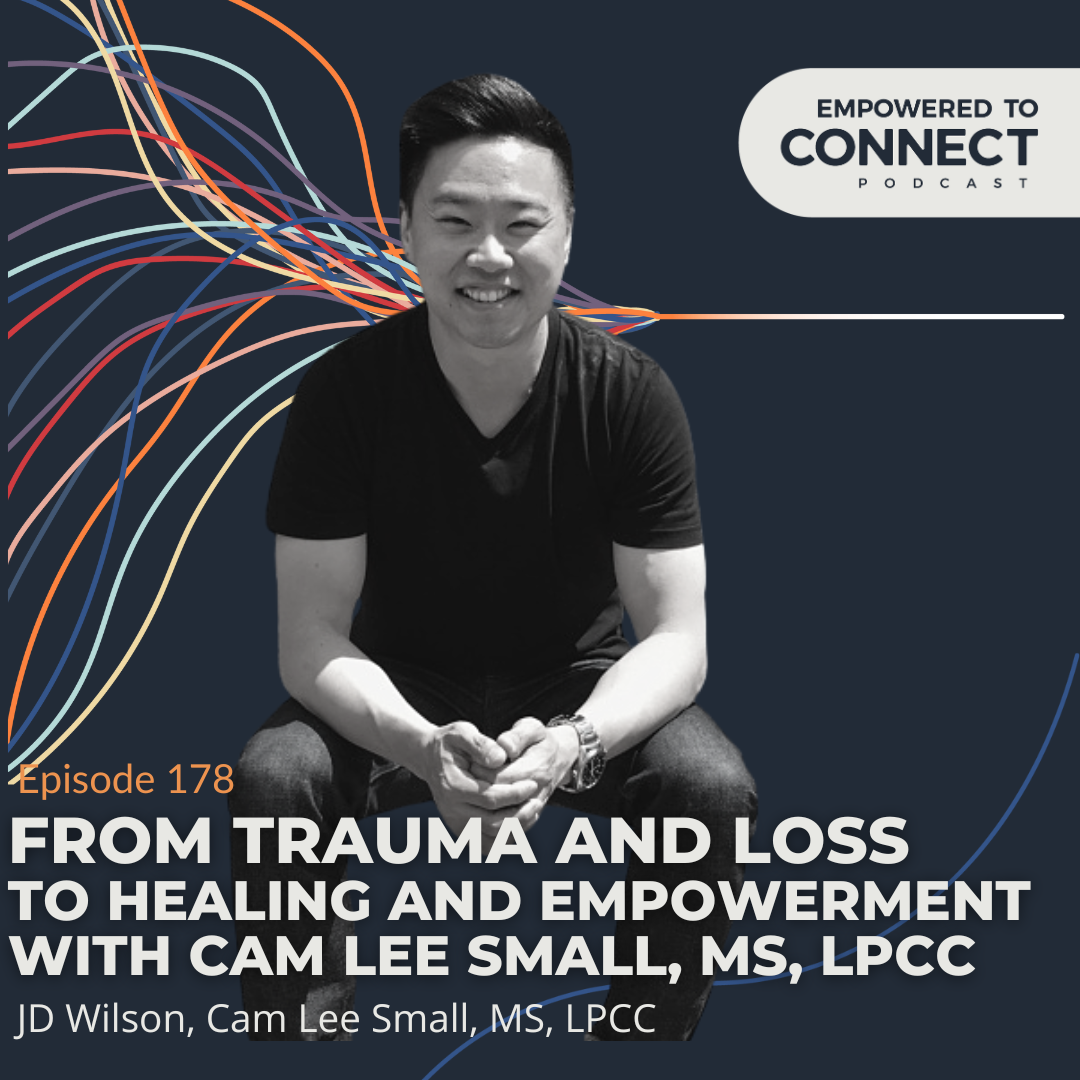 [E178] From Trauma and Loss to Healing and Empowerment with Cam Lee Small