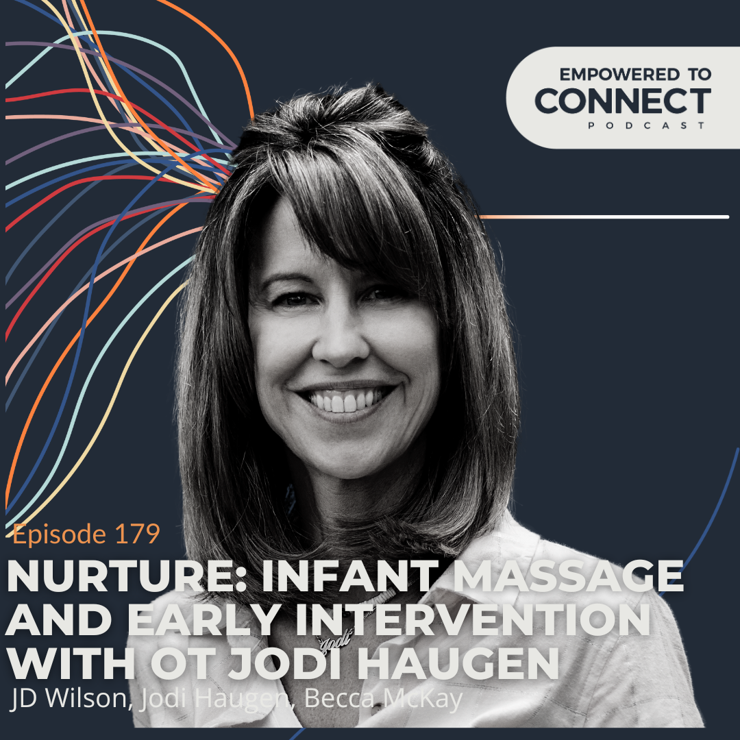 [E179] Nurture: Infant Massage & Early Intervention with OT Jodi Haugen