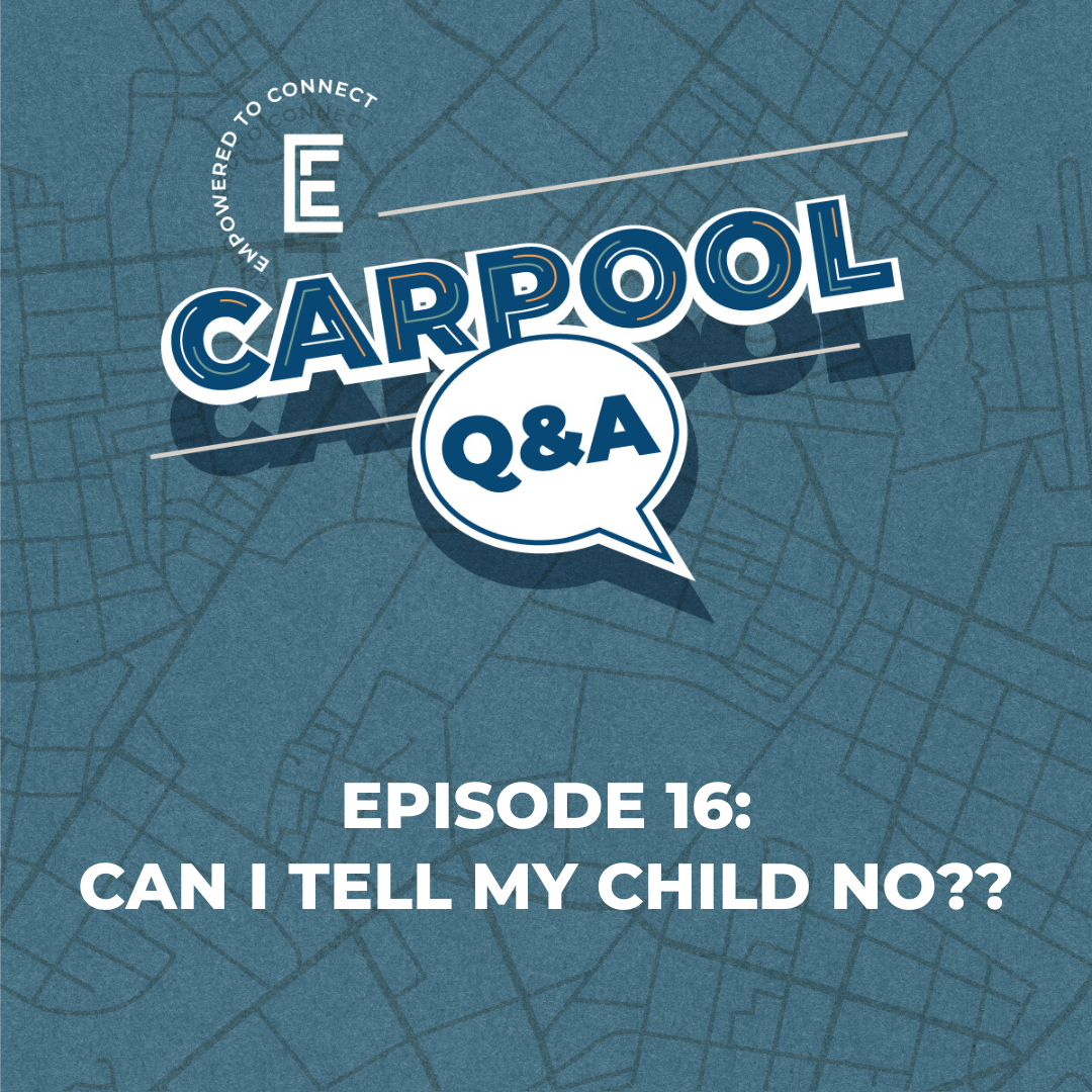 Carpool Q&A [E16] Can I Tell My Child No??