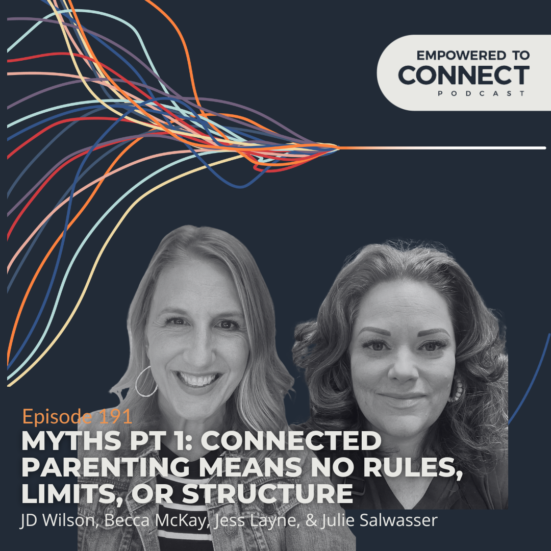 [E191] Myths Pt. 1: Connected Parenting Means No Rules, Limits, or Structure
