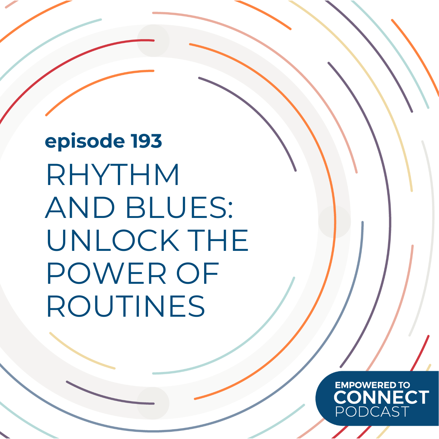 [E 193] Rhythm and Blues: Unlock the power of routines