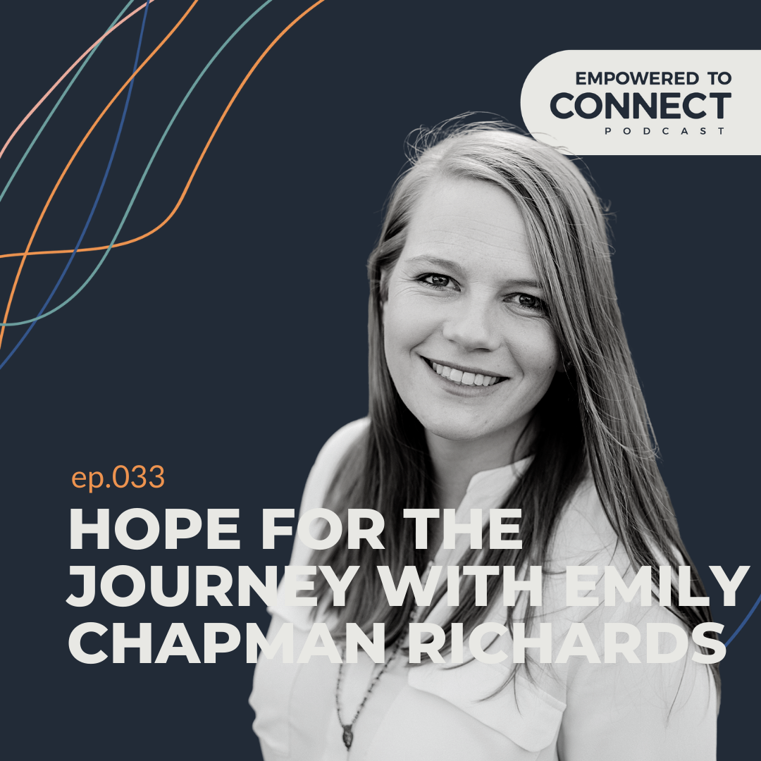 [E33] Hope for the Journey with Emily Chapman Richards