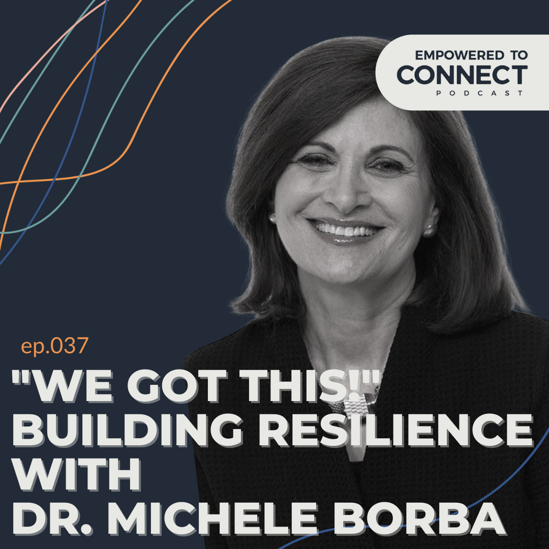 [E37] "We got this!" Building Resilience with Dr. Michele Borba