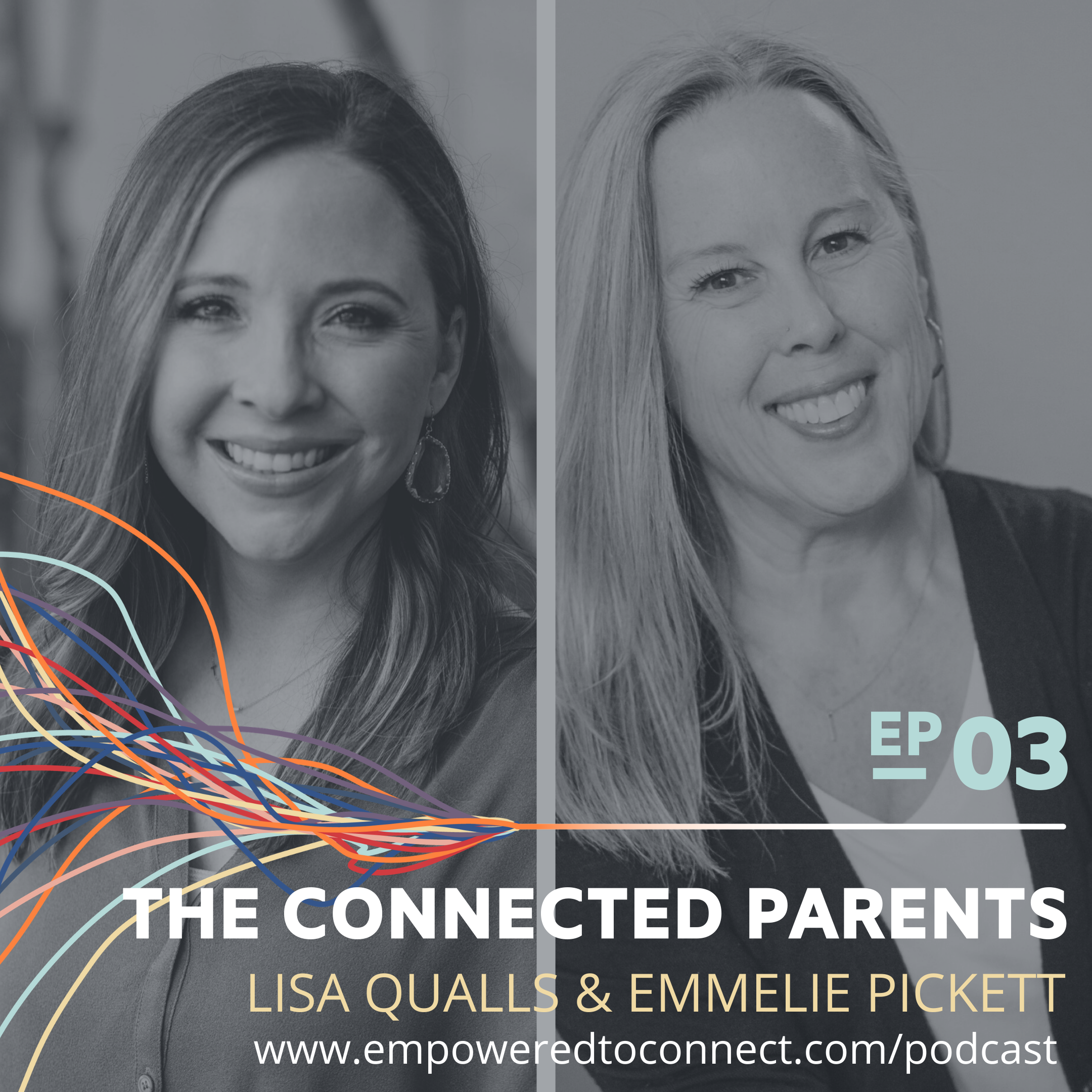 The Connected Parents with Emmelie Pickett and Lisa Qualls - Ep 3