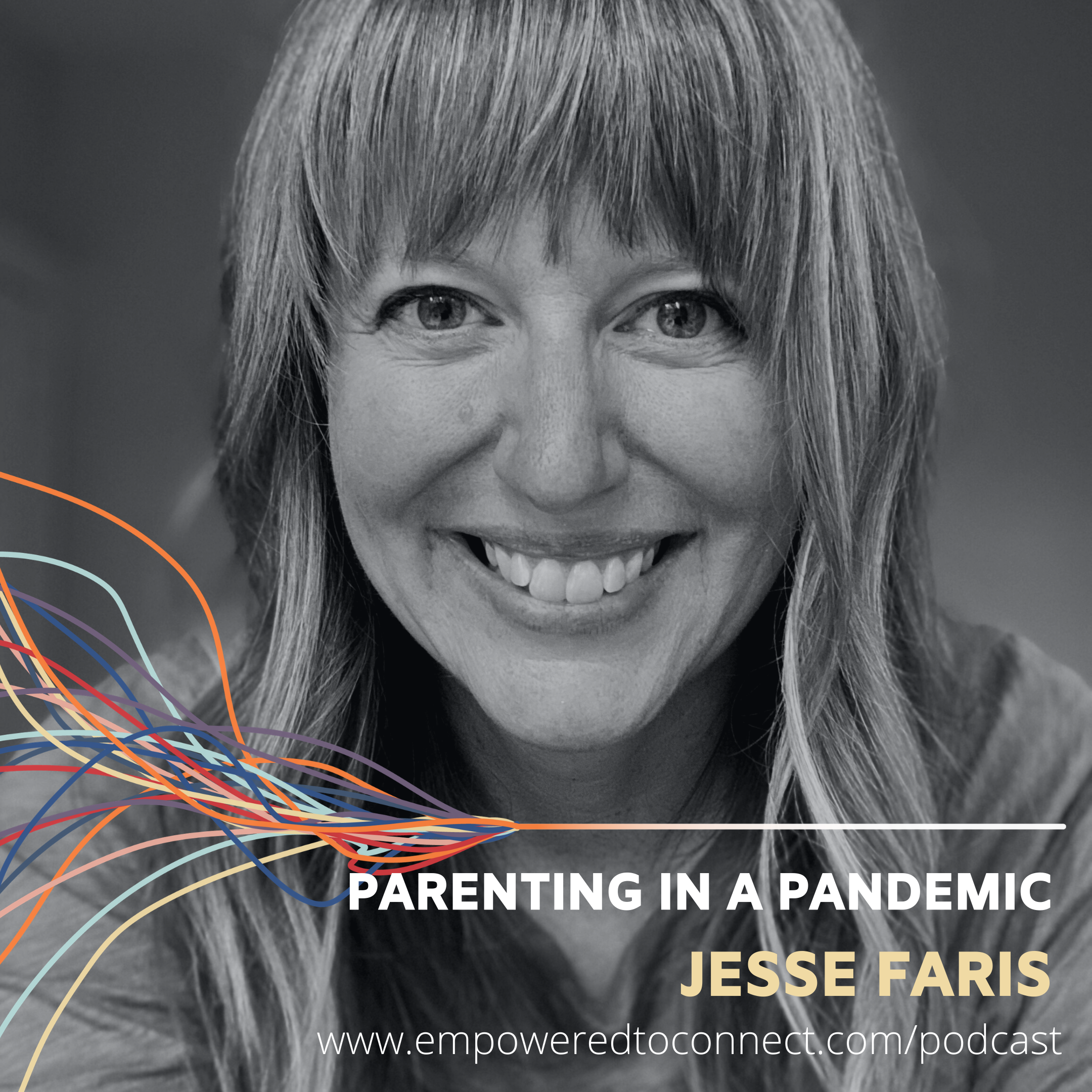 [E7] Parenting in a Pandemic with Jesse Faris