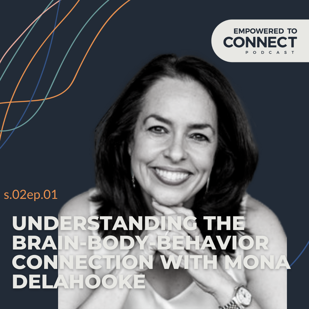 [E49] Understanding the Brain Body Behavior Connection with Mona DeLaHooke