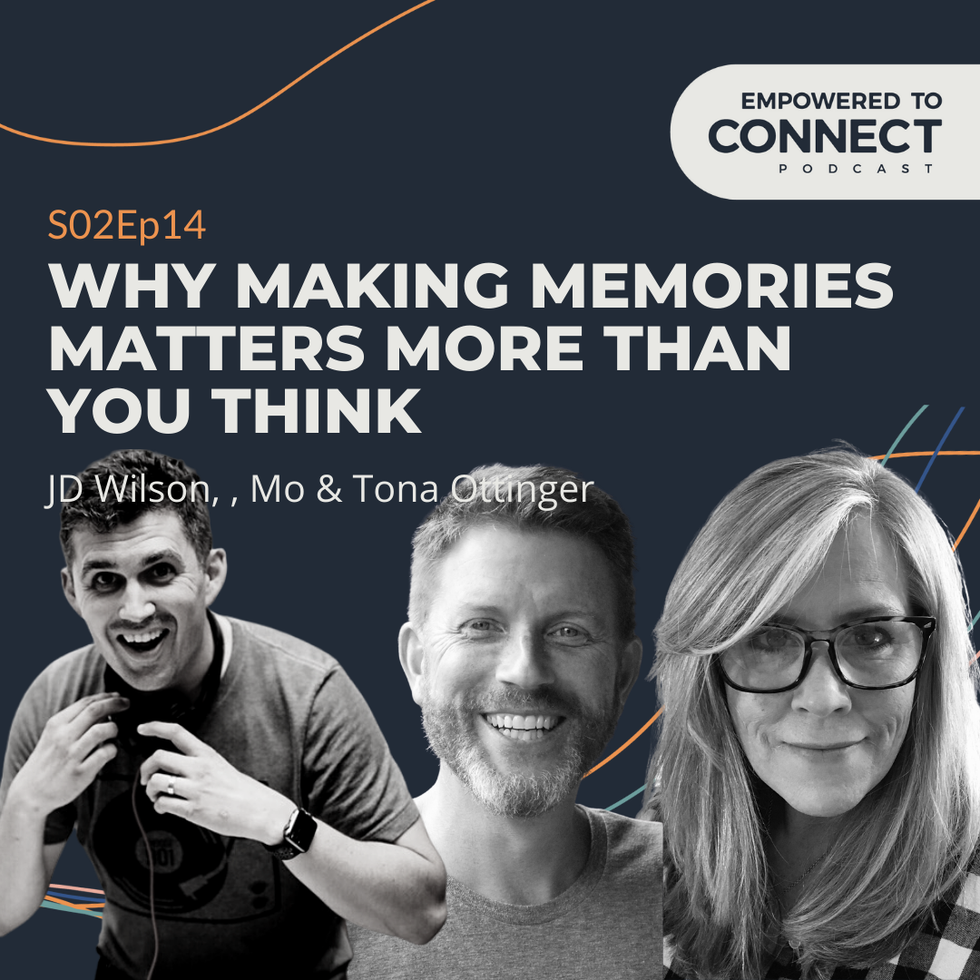 [E62] Why Making Memories Matters More Than You Think