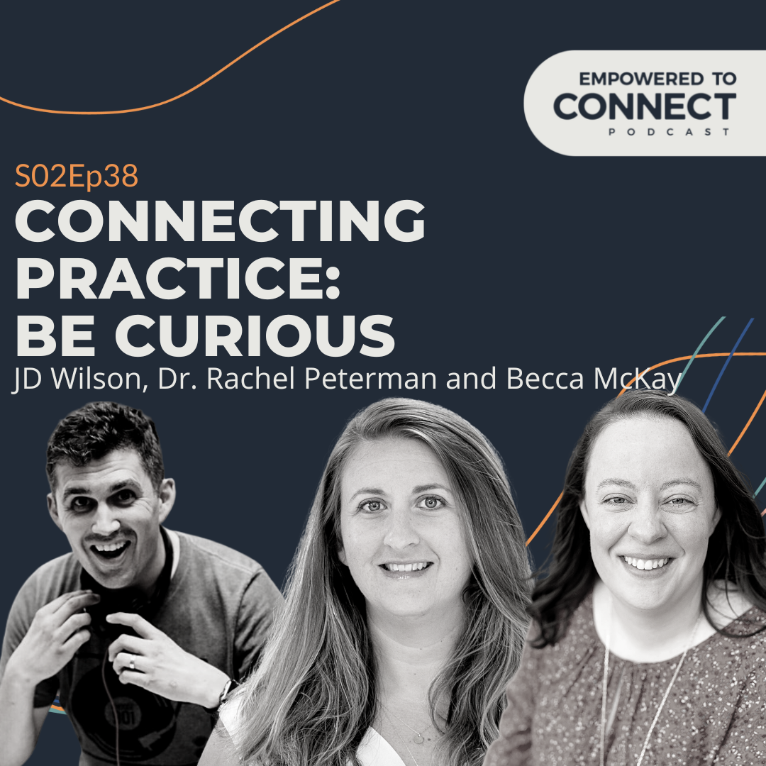 Connecting Practice: Be Curious!