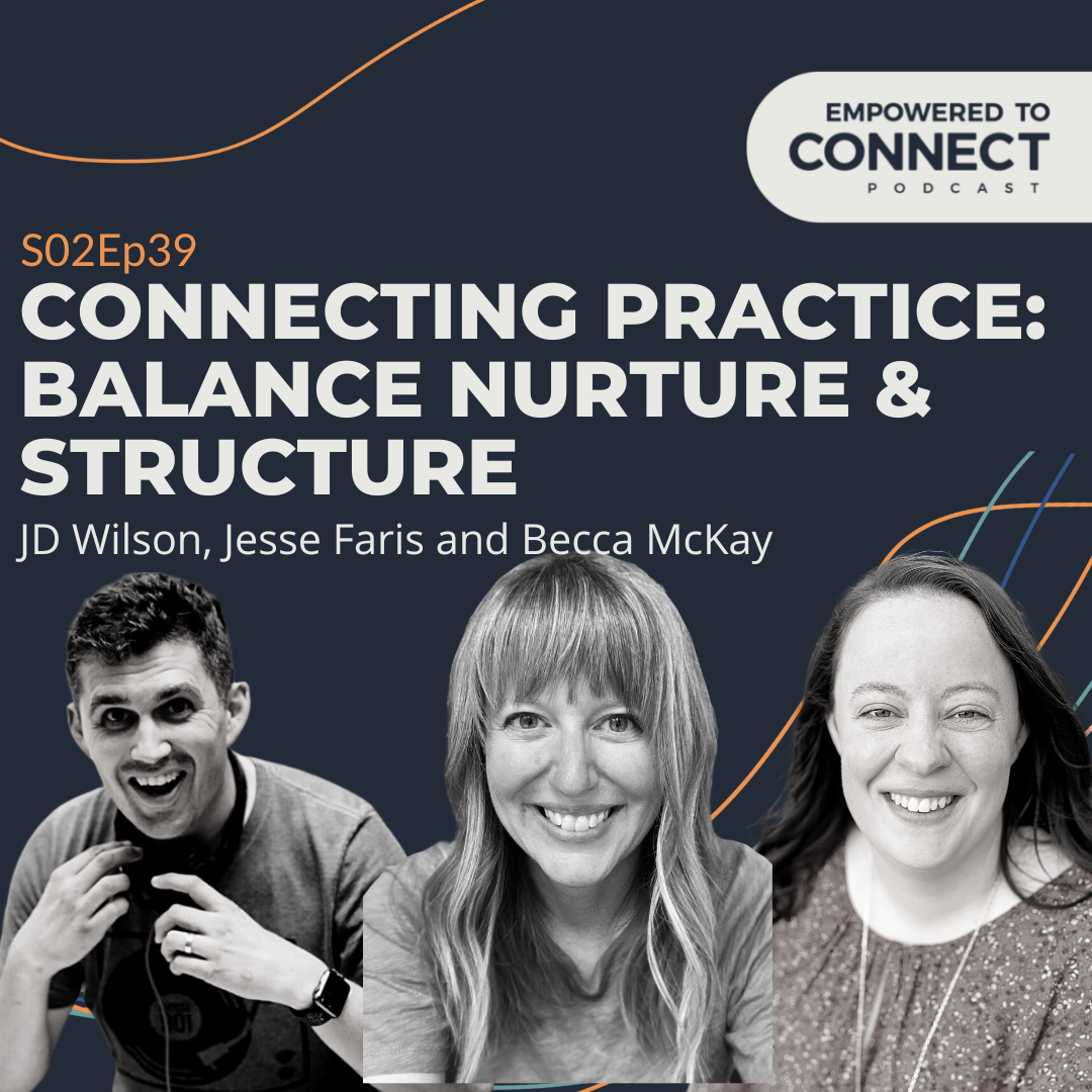 [E88] Connecting Practice: Balance Nurture & Structure