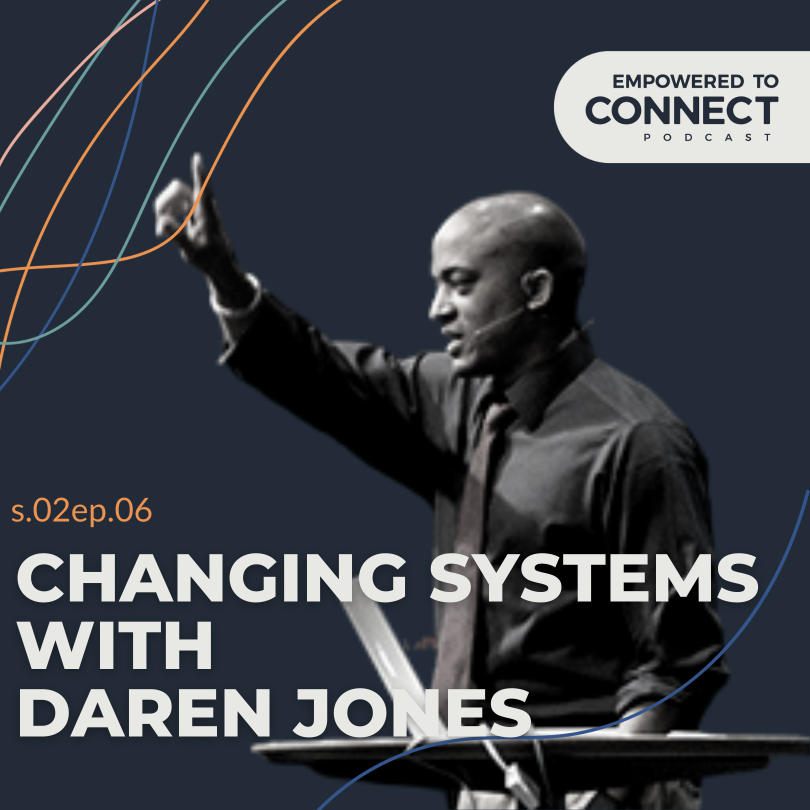 [E54] Changing Systems with Daren Jones
