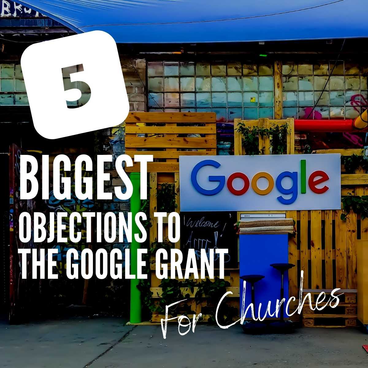 5 Biggest Objections To The Google Grant For Churches