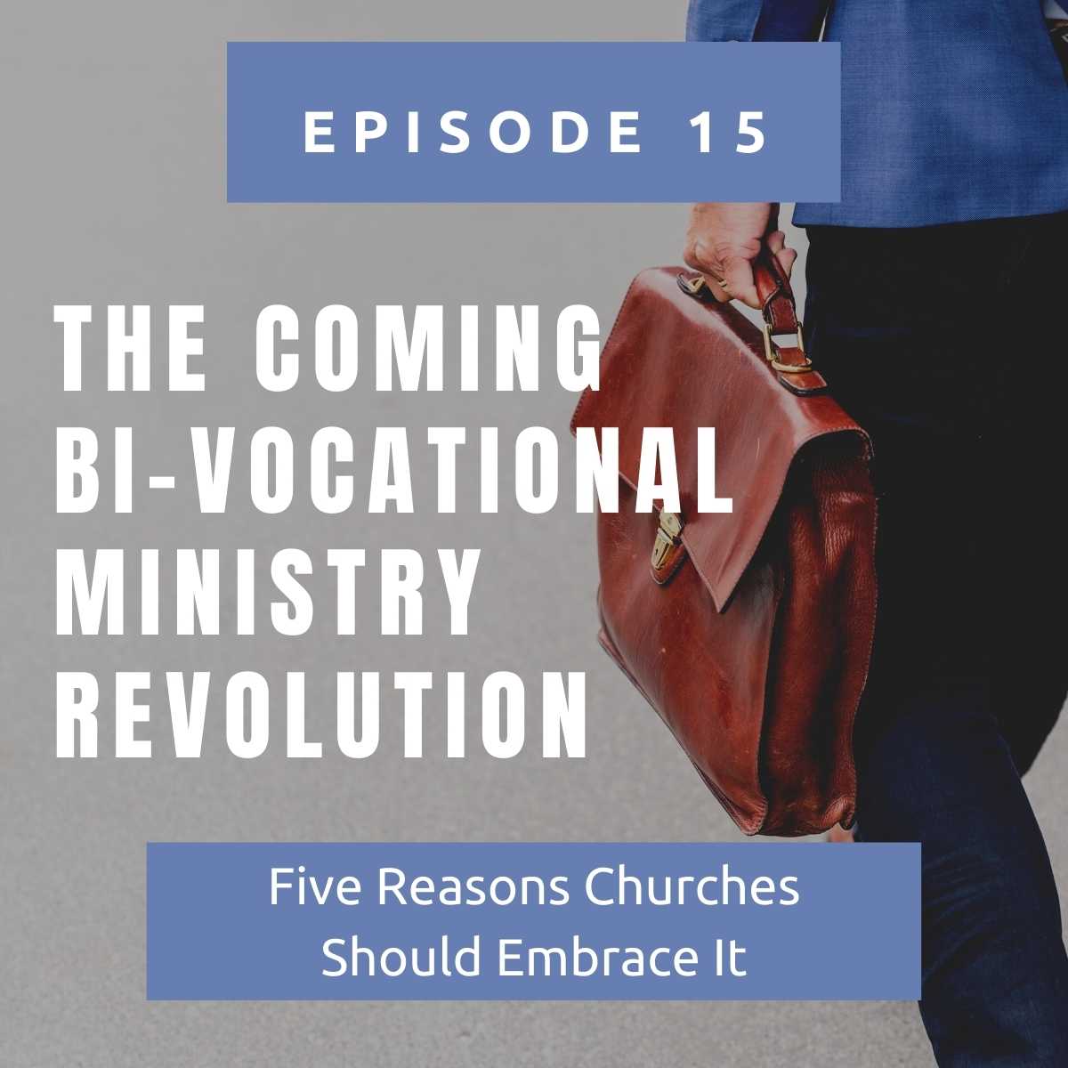 The Coming Bi-vocational Ministry Revolution – Five Reasons Churches Should Embrace It