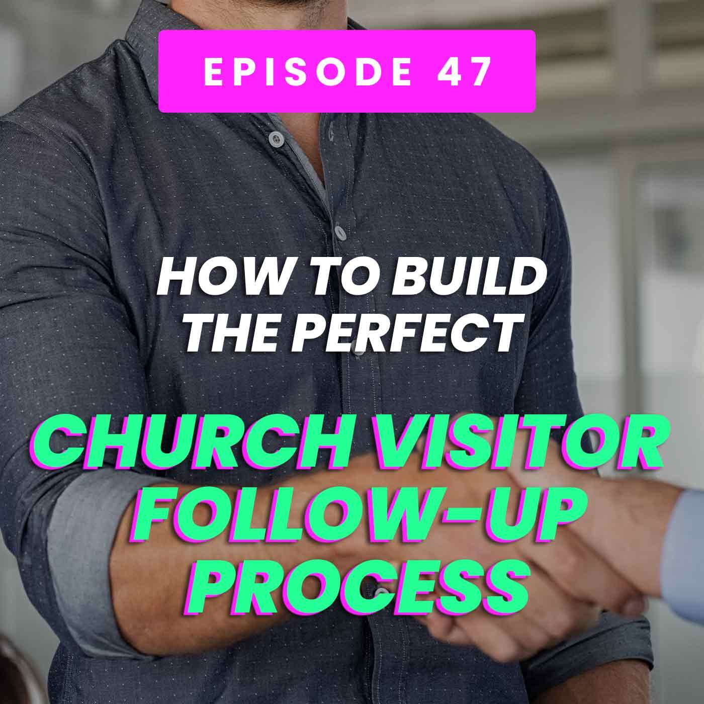 How To Build The Perfect Church Visitor Follow-Up Process