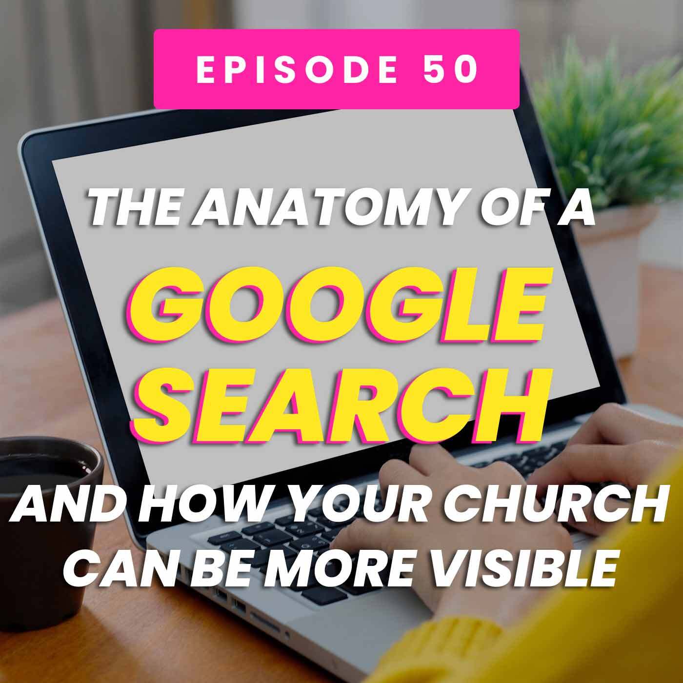 The Anatomy of a Google Search And How Your Church Can Be More Visible