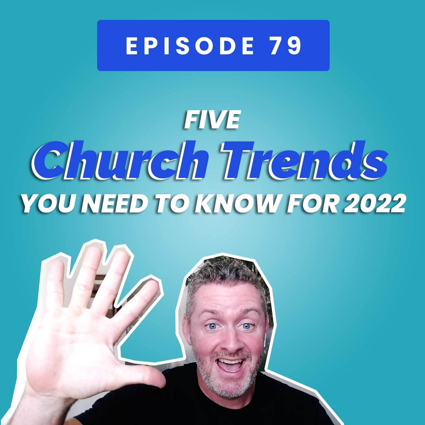 Five Church Trends You Need To Know For 2022