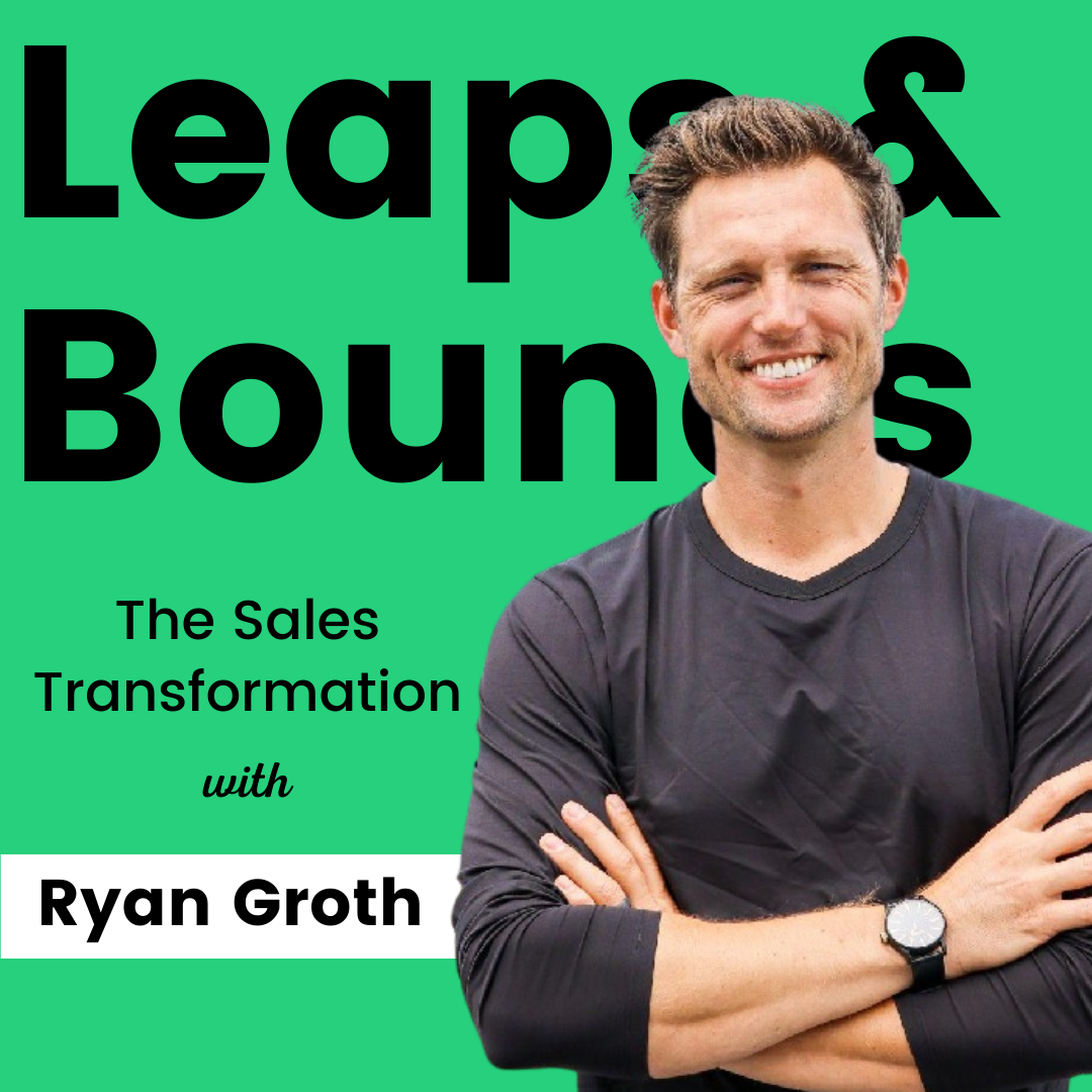 The Sales Transformation - A Conversation With Ryan Groth