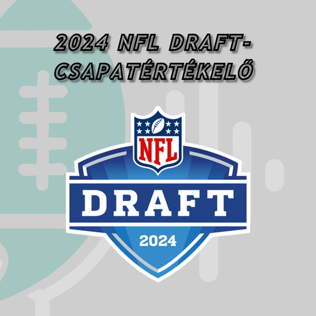 s08e06 - 2024 NFL Draft - Csapatértékelő