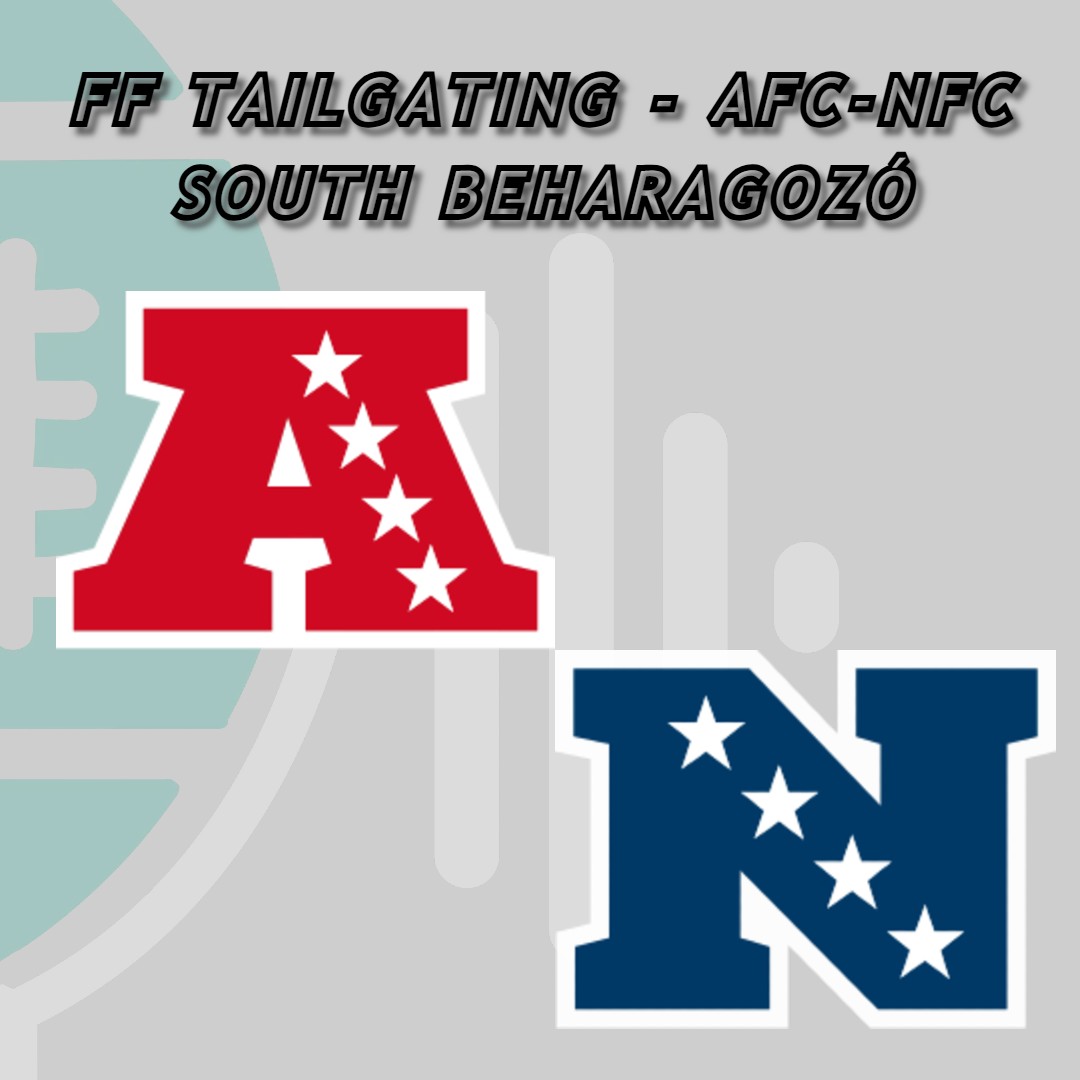 s10e19 - FF Tailgating - AFC-NFC South beharagozó