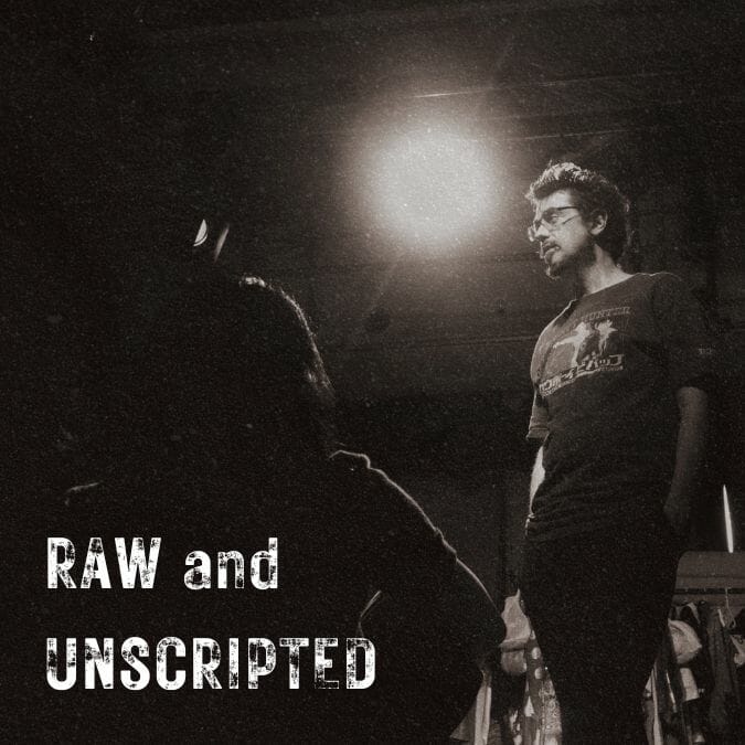 Update #31: RAW and UNSCRIPTED (re-post)