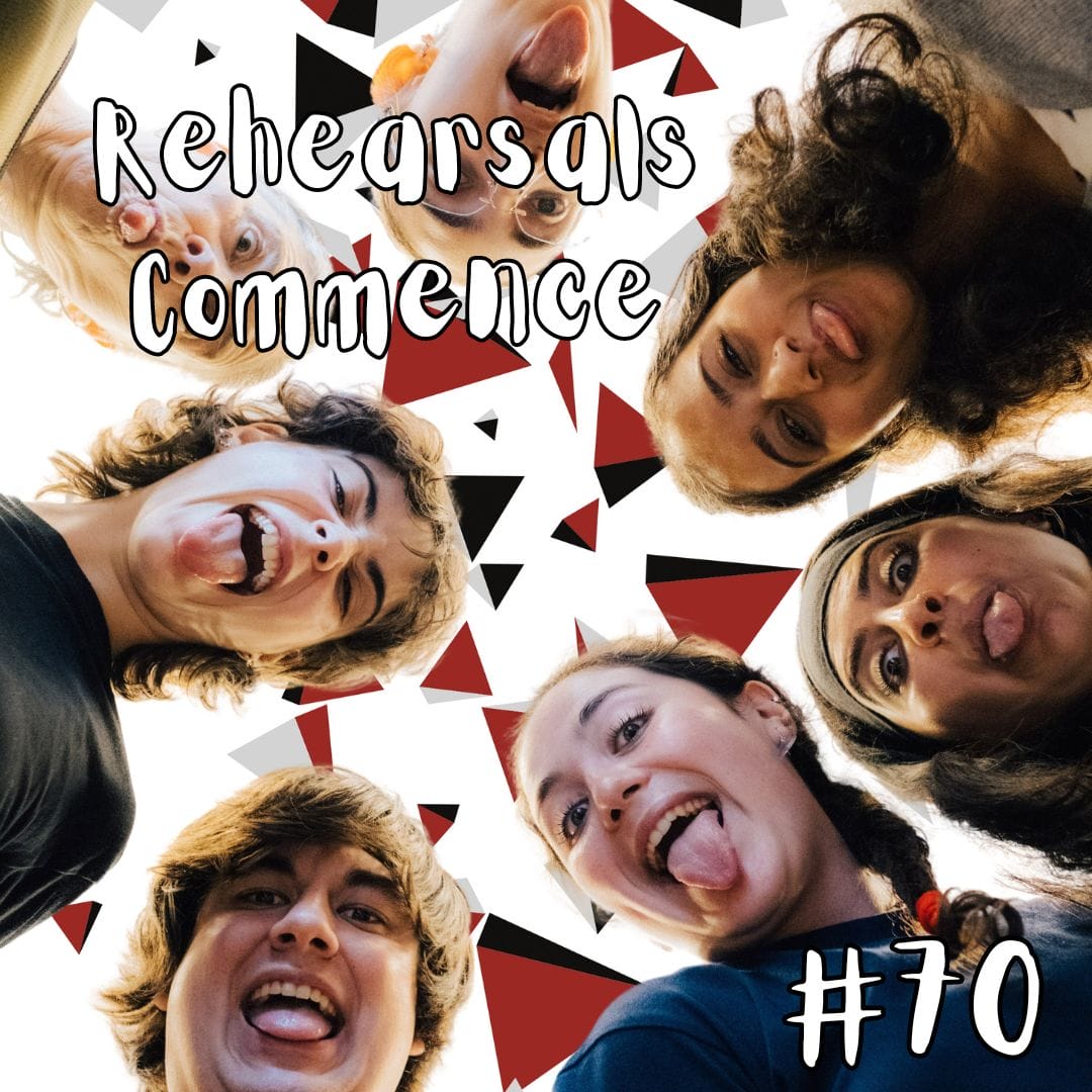 Update #70: Rehearsals Commence