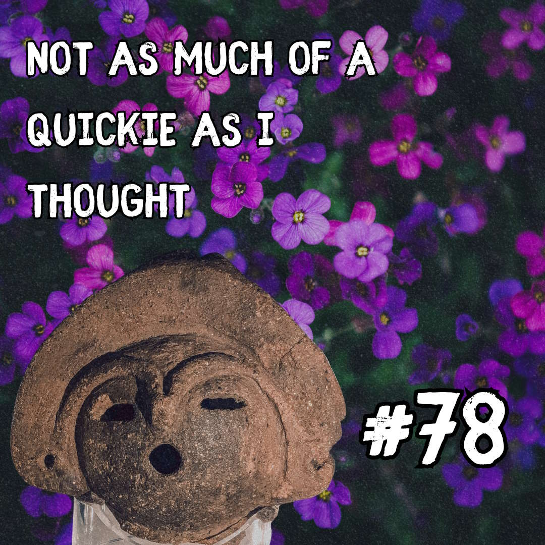 Update #78: Not As Much of a Quickie As I Thought