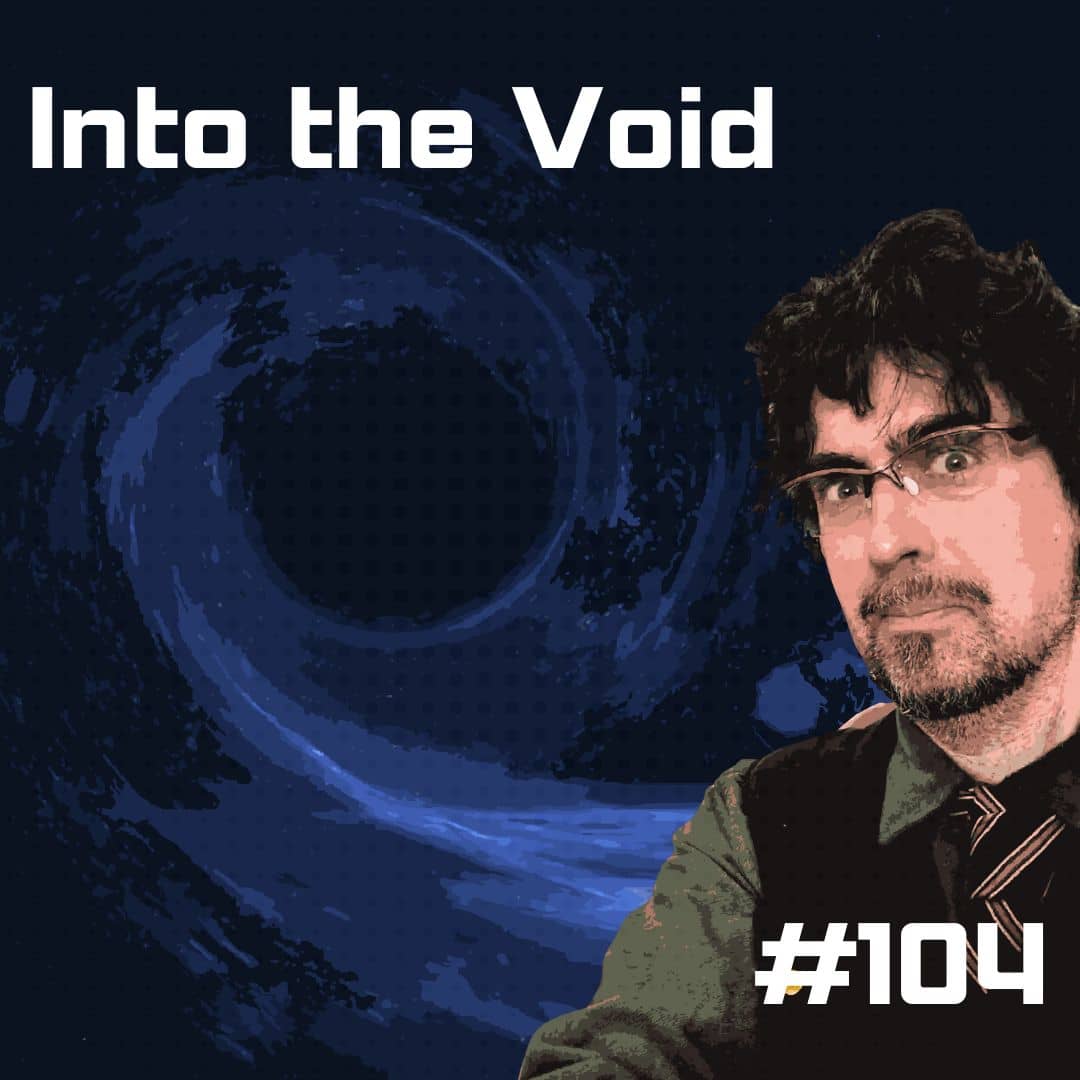 Update #104: Into The Void