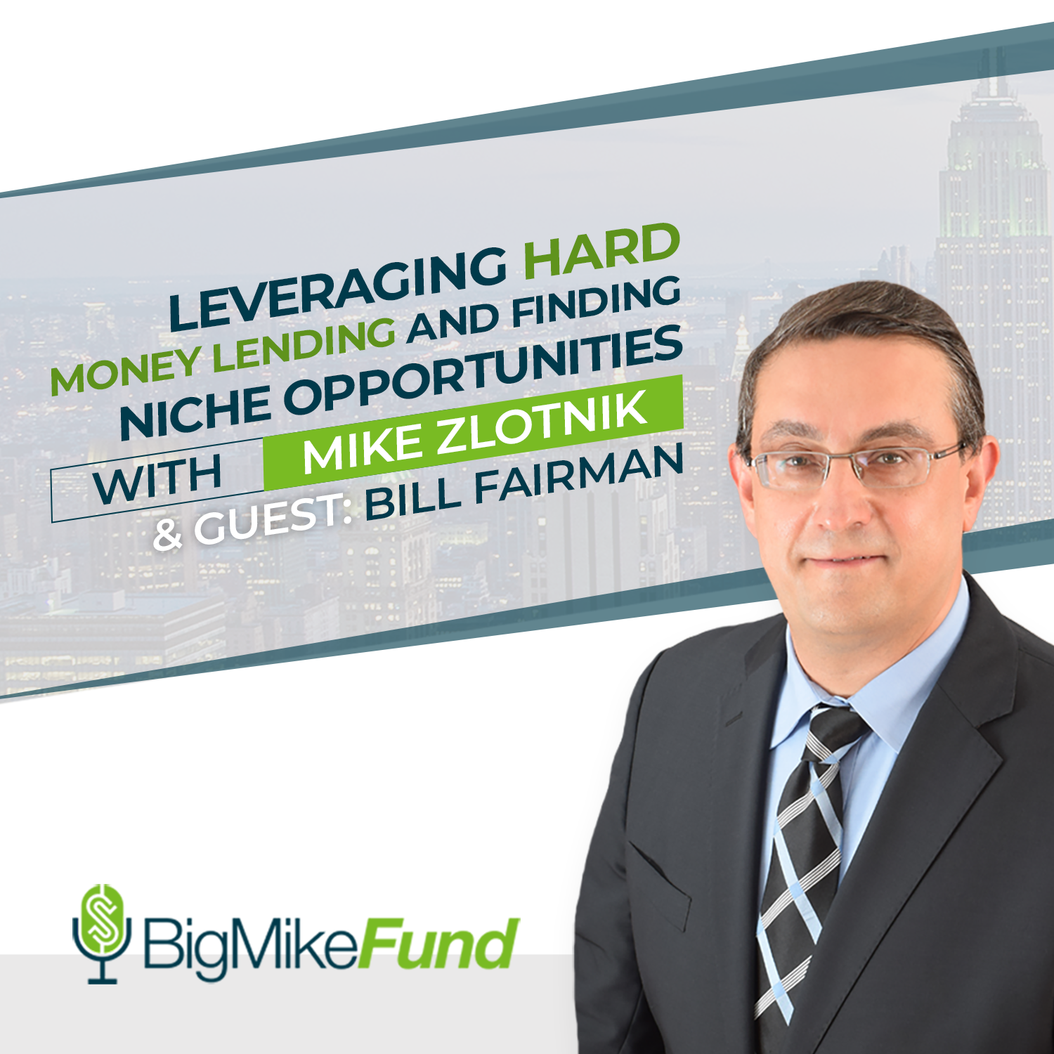 131: Leveraging Hard Money Lending and Finding Niche Opportunities with Bill Fairman
