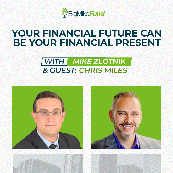 138: Your Financial Future Can Be Your Financial Present with Chris Miles