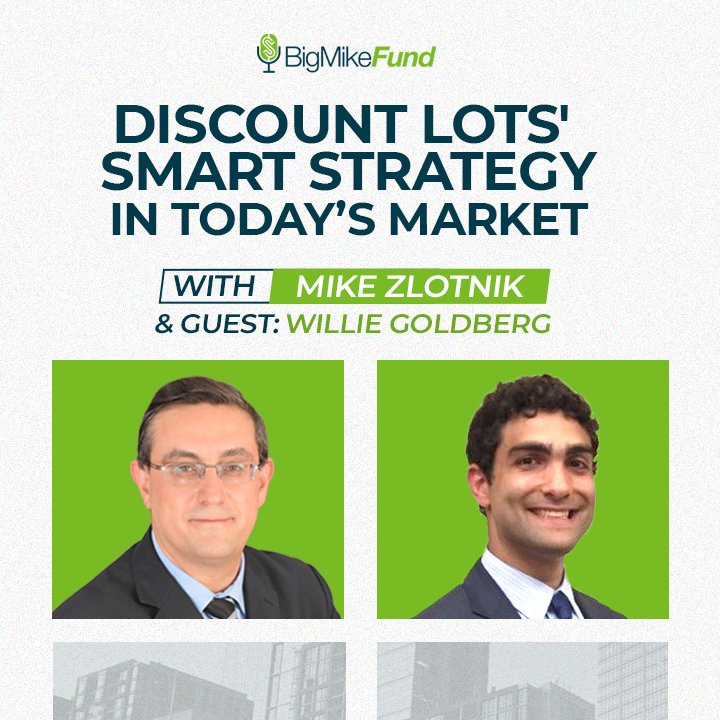 149: Discount Lots' Smart Strategy in Today’s Market with Willie Goldberg