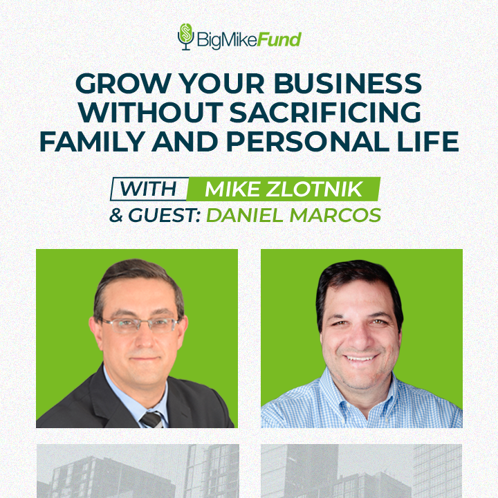 154: Grow Your Business Without Sacrificing Family and Personal Life - Daniel Marcos